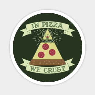 In Pizza We Crust - Funny Providence Eye Parody Magnet